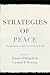 Strategies of Peace: Transforming Conflict in a Violent World (Studies in Strategic Peacebuilding)