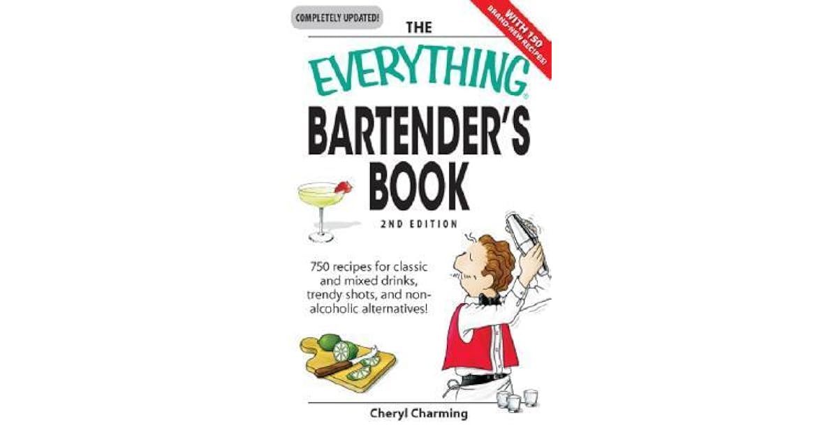 The Everything Bartender's Book 750 recipes for classic and mixed