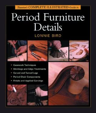 Taunton's Complete Illustrated Guide to Period Furniture Details (Paperback)
