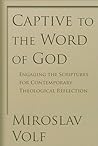 Captive to the Word of God: Engaging the Scriptures for Contemporary Theological Reflection
