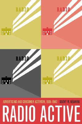 Radio Active: Advertising and Consumer Activism, 1935-1947 (Paperback)