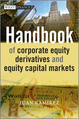 Handbook of Corporate Equity Derivatives and Equity Capital Markets (The Wiley Finance Series)