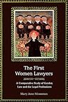 The First Women Lawyers: A Comparative Study of Gender, Law and the Legal Professions