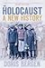 The Holocaust: A New History