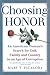 Choosing Honor: An American Woman's Search for God, Family, and Country in an Age of Corruption