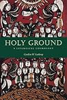 Holy Ground: A Liturgical Cosmology