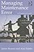 Managing Maintenance Error:...