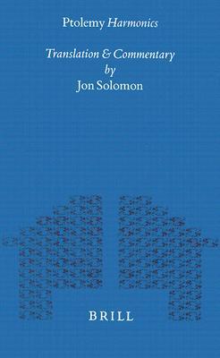 Ptolemy Harmonics: Translation and Commentary (Mnemosyne, Bibliotheca Classica Batava Supplementum)