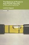 The Balance of Power in Asia-Pacific Security: US-China Policies on Regional Order (Politics in Asia)