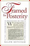Framed for Posterity: The Enduring Philosophy of the Constitution (American Political Thought) Framed for Posterity: The Enduring Philosophy of the Constitution (American Political Thought)