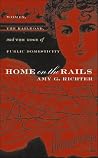 Home on the Rails: Women, the Railroad, and the Rise of Public Domesticity (Gender and American Culture) Home on the Rails: Women, the Railroad, and the Rise of Public Domesticity (Gender and American Culture)
