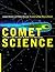 Comet Science: The Study of Remnants from the Birth of the Solar System