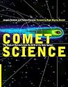 Comet Science: The Study of Remnants from the Birth of the Solar System