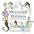 Mermaids & Martinis: Turn Your Party Into A Memory