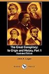 The Great Conspiracy: Its Origin and History, Part 1