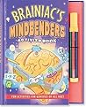 Brainiac's Mindbenders Activity Book: Fun Activities For Geniuses Of All Ages Brainiac's Mindbenders Activity Book: Fun Activities For Geniuses Of All Ages