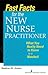 Fast Facts for the New Nurse Practitioner: What You Really Need to Know in a Nutshell