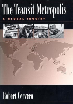 The Transit Metropolis: A Global Inquiry (Paperback)