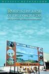 Raiding the Land of the Foreigners: The Limits of the Nation on an Indonesian Frontier Raiding the Land of the Foreigners: The Limits of the Nation on an Indonesian Frontier