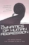 The Dynamics of Human Aggression: Theoretical Foundations, Clinical Applications