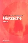 Routledge Philosophy Guidebook to Nietzsche on Art and Literature (Routledge Philosophy Guidebooks) Routledge Philosophy Guidebook to Nietzsche on Art and Literature (Routledge Philosophy Guidebooks)