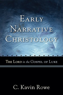 Early Narrative Christology: The Lord in the Gospel of Luke (Paperback)