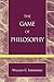 The Game of Philosophy