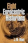 Eight Eurocentric Historians