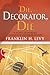 Die, Decorator, Die: A Novel of Murder, Greed and Interior Design