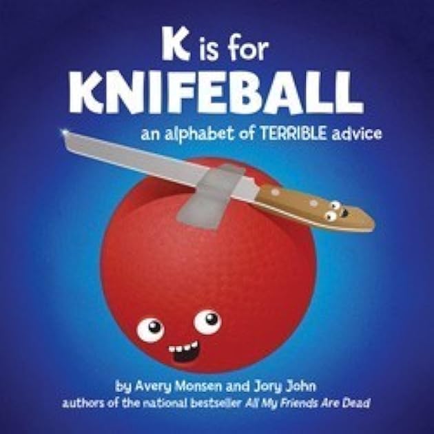 K is for Knifeball: An Alphabet of Terrible Advice