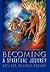 Becoming: A Spiritual Journey