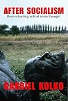 After Socialism: Reconstructing Critical Social Thought