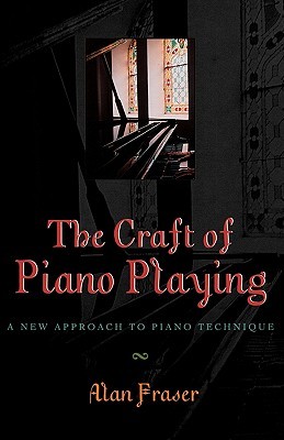 The Craft of Piano Playing: A New Approach to Piano Technique (Paperback)