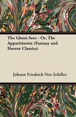 The Ghost-Seer - Or, the Apparitionist
