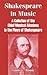 Shakespeare in Music: A Collation of the Chief Musical Allusions in the Plays of Shakespeare