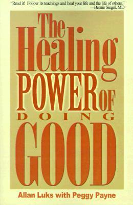 The Healing Power of Doing Good (Paperback)