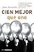 Cien mejor que uno: La sabiduría de la multitud o por qué la mayoría siempre es más inteligente que la minoría