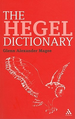 The Hegel Dictionary (Continuum Philosophy Dictionaries, 3)