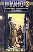I, Who 3: The Unauthorized Guide to Doctor Who Novels and Audios