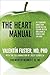 The Heart Manual: My Scientific Advice for Eating Better, Feeling Better, and Living a Stress-Free Life Now – A Gimmick-Free Guide to Total Health for Your Home Library