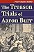 The Treason Trials of Aaron...