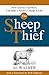 The Sheep Thief: How Anyone, Anywhere, Can Make a Positive Change in Life