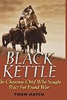 Black Kettle: The Cheyenne Chief Who Sought Peace But Found War