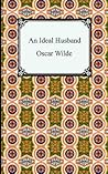 An Ideal Husband by Oscar Wilde