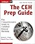 The CEH Prep Guide: The Comprehensive Guide to Certified Ethical Hacking