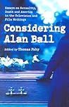 Considering Alan Ball by Thomas Fahy