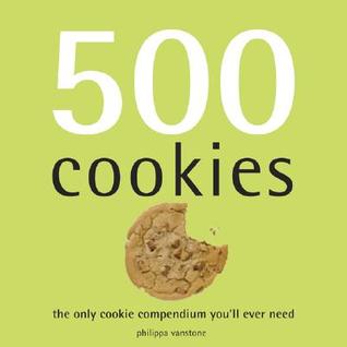 500 Cookies: The Only Cookie Compendium You'll Ever Need (500 Series Cookbooks)