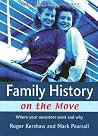 Family History on the Move: Where Your Ancestors Went and Why Family History on the Move: Where Your Ancestors Went and Why