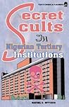 Secret Cults in Nigerian Tertiary Institutions by Daniel Offiong