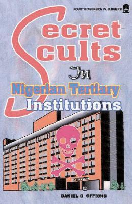 Secret Cults in Nigerian Tertiary Institutions (Paperback)